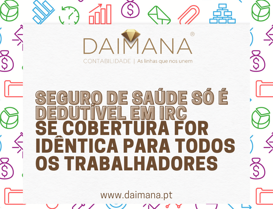 Seguro de saúde só é dedutível em IRC se cobertura for idêntica para todos os trabalhadores